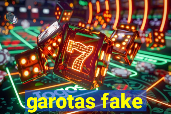 garotas fake